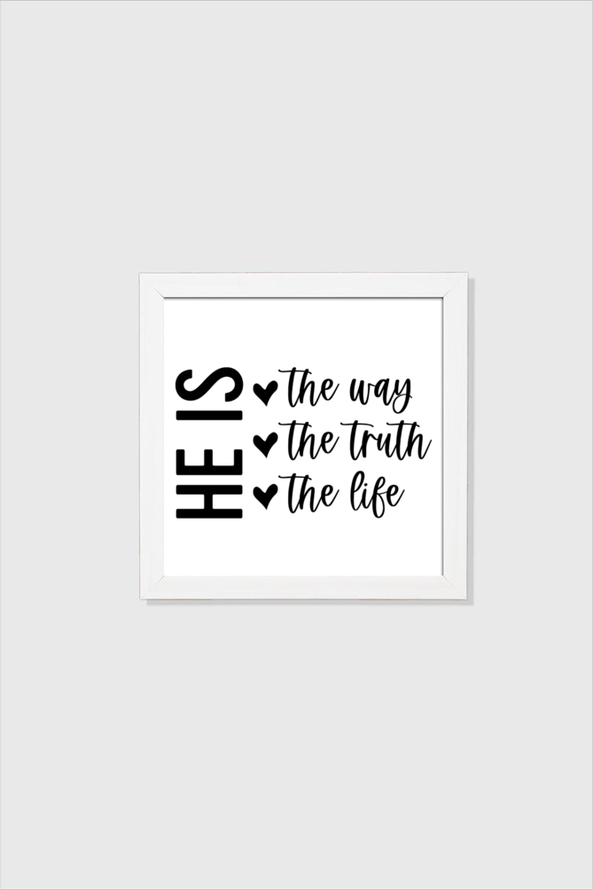 He is the Way, the Truth, and the Life