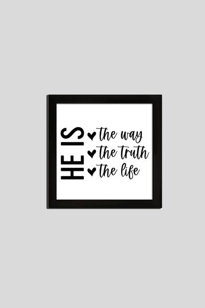 He is the Way, the Truth, and the Life